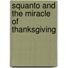 Squanto and the Miracle of Thanksgiving by Thomas Nelson Publishers