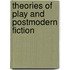 Theories of Play and Postmodern Fiction