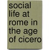 Social Life at Rome in the Age of Cicero by W. Warde Fowler