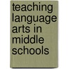 Teaching Language Arts In Middle Schools door Robert E. Dickinson
