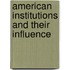 American Institutions and Their Influence