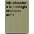 Introduccion a La Teologia Cristiana Aeth