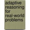 Adaptive Reasoning for Real-World Problems by Roy Turner