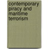 Contemporary Piracy and Maritime Terrorism door Martin N. Murphy