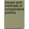 Issues and Methods in Comparative Politics door University Of Essex
