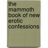 The Mammoth Book of New Erotic Confessions door Barbara Cardy