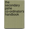 The Secondary Pshe Co-Ordinator's Handbook door Colin Noble
