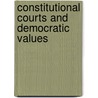 Constitutional Courts and Democratic Values door V�ctor Ferreres Comella