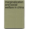 Marginalization and Social Welfare in China door Linda Wong