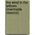 The Wind in the Willows (Mermaids Classics)