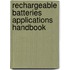 Rechargeable Batteries Applications Handbook