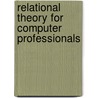 Relational Theory for Computer Professionals by C.J. Date