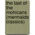 The Last of the Mohicans (Mermaids Classics)