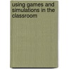 Using Games and Simulations in the Classroom by Henry (Director Ellington