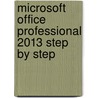 Microsoft Office Professional 2013 Step by Step door Mark Dodge