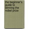 The Beginner's Guide to Winning the Nobel Prize by Peter Doherty