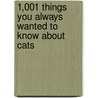 1,001 Things You Always Wanted to Know About Cats door J. Stephen Lang
