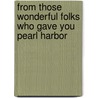 From Those Wonderful Folks Who Gave You Pearl Harbor door Jerry Della Femina