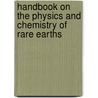 Handbook on the Physics and Chemistry of Rare Earths door Karl A. Gschneidner