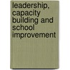 Leadership, Capacity Building and School Improvement door Clive Dimmock
