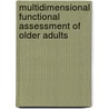 Multidimensional Functional Assessment of Older Adults door Gerda G. Fillenbaum