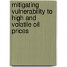 Mitigating Vulnerability to High and Volatile Oil Prices door Rigoberto Ariel Y�pez-Garc�