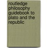 Routledge Philosophy GuideBook to Plato and the Republic by Nickolas Pappas