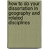 How To Do Your Dissertation In Geography And Related Disciplines
