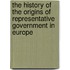 The History of the Origins of Representative Government in Europe