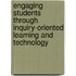 Engaging Students Through Inquiry-Oriented Learning and Technology
