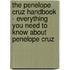 The Penelope Cruz Handbook - Everything You Need to Know About Penelope Cruz