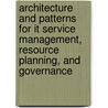 Architecture and Patterns for It Service Management, Resource Planning, and Governance door Charles T. Betz