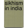 Sikhism in India by Unknown