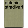 Antonio Stradivari by Unknown