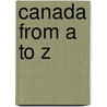 Canada From A To Z door Onbekend