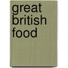 Great British Food by Unknown
