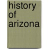 History Of Arizona by Unknown