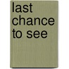 Last Chance To See door Onbekend