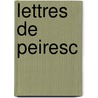 Lettres de Peiresc door Onbekend