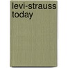 Levi-Strauss Today door Onbekend