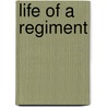 Life of a Regiment door Onbekend