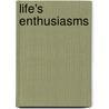 Life's Enthusiasms door Onbekend