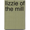 Lizzie Of The Mill door Onbekend
