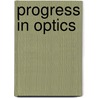 Progress In Optics by Unknown