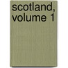 Scotland, Volume 1 door Onbekend