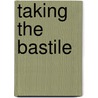 Taking The Bastile door Onbekend