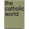 The Catholic World door Onbekend
