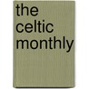 The Celtic Monthly door Onbekend