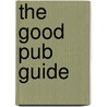 The Good Pub Guide door Onbekend