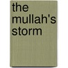 The Mullah's Storm door Onbekend